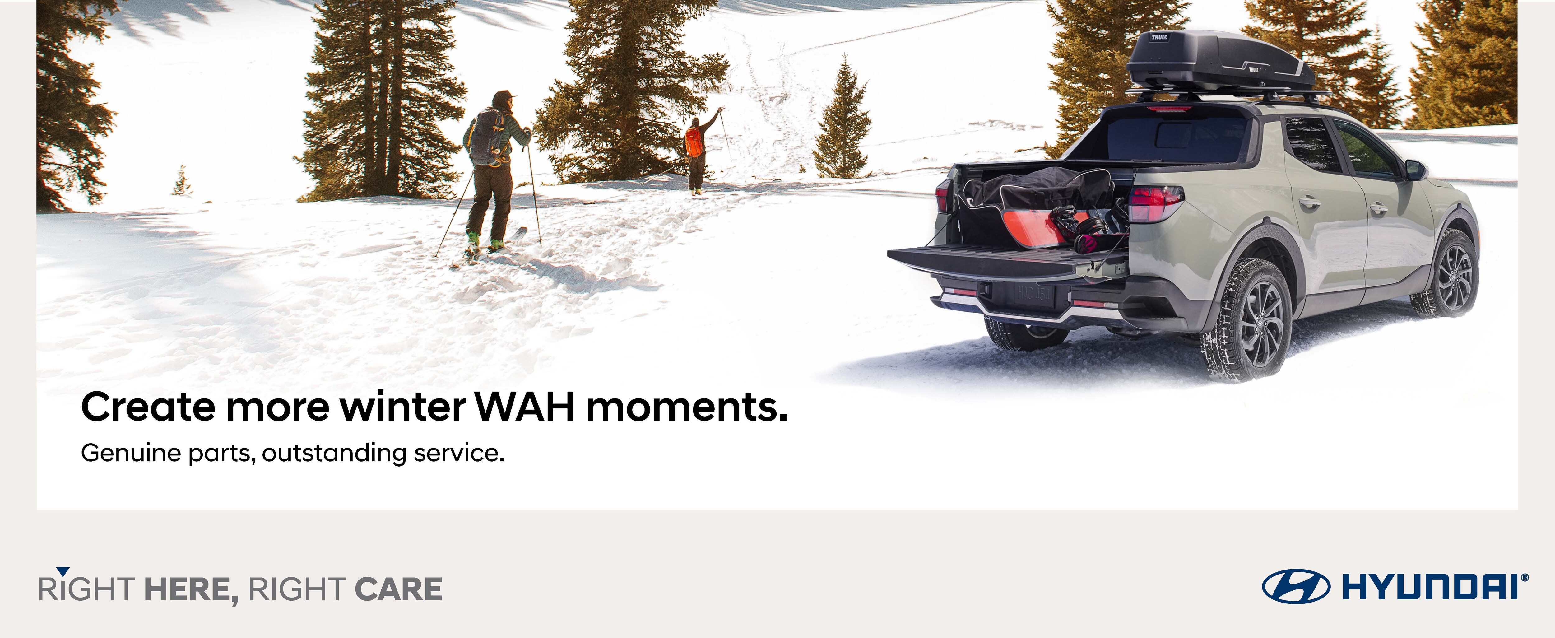 Create more winter WAH moments.